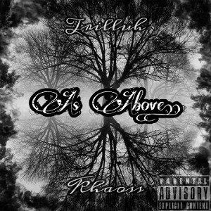 *As Above..* Trilluh Ft Khaoss