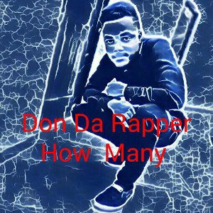 Don Da Rapper -  How many
