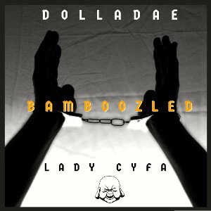 Bamboozled ft. Lady Cyfa