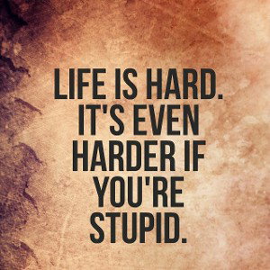life is hard 