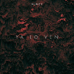 NiNCY - Ya Lo Ven (Prod; @NiNCYMusic)