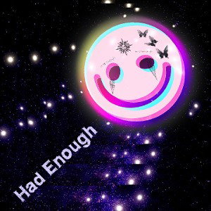  "Had Enough" 