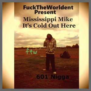 I'm to gutta fucktheworl ent Mississippi Mike 