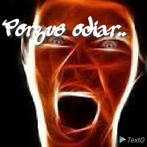 Porque odiar....