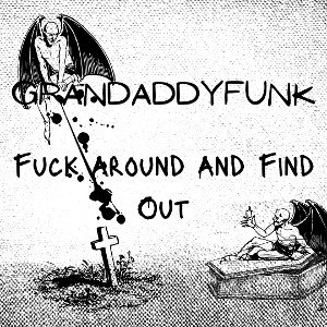 Fuck Around And Find Out