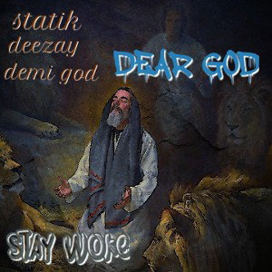 DEAR GOD ft(deezay & demigod)