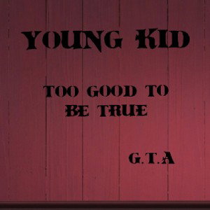 TOO GOOD TO BE TRUE
