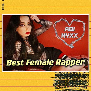 BEST FEMALE RAPPER - ABI NYXX 🖕