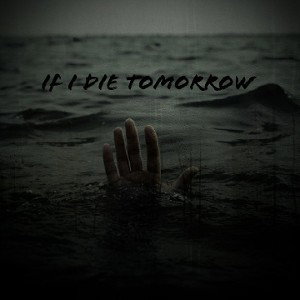 If I Die Tomorrow