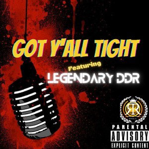 Got Y'all Tight ft. DDR
