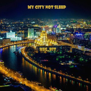 Rec_Bit (Fire_Star.records) - MY CITY  NOT SLEEP