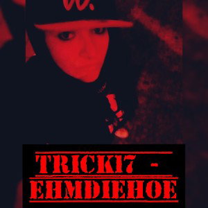 Trick17 -EhmDieHoe(mdo Diss)