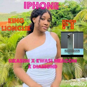 KING LION CLIK_iPHONE_FT_SIKASEM_X_DIAMOND_X_MELCOM_ [Mixed By XAMI WEST]