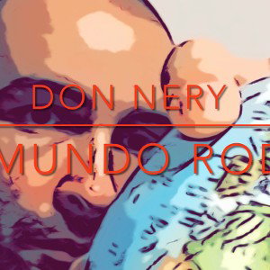 Don Nery - O mundo roda 