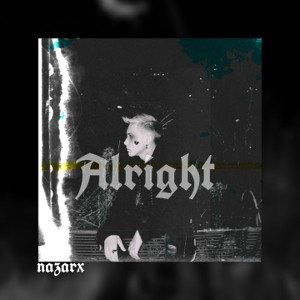 🌑Alright🌑 -Prod. NaZaRX
