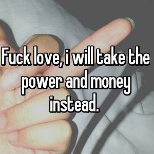 M💰ney;Power🖕Luv!{Our Love?}