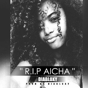 DIABLOXY - R.I.P AICHA - PROD BY DIABLOXY