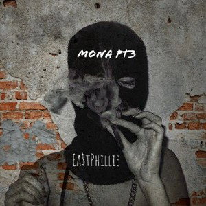 Ea$tPhillie - Mona Pt III