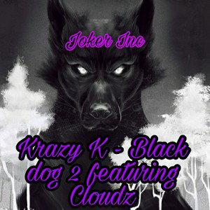 Black dog 2 featuring Cloudz