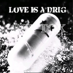 Love is a drug 