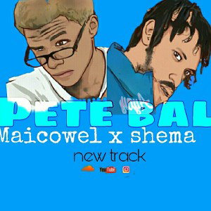 shema ayay feat maicowel ( pete bal )