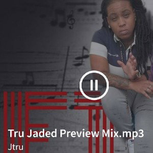 Jtru - Tru Jaded Preview Mix