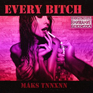 every bitch 