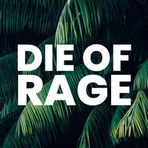 die of rage 