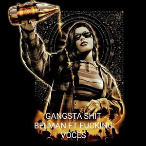 Gangsta Shit ft Fuking Voces