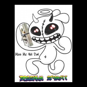 🚭🤑Miss Me Wit Dat🤑🚭