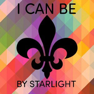 I CAN BE BY STARLIGHT 