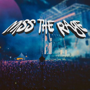Miss the rage 
