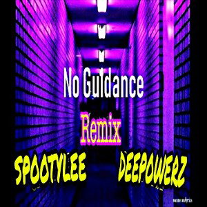 No  Guidance Remix Ft. DeePowerz