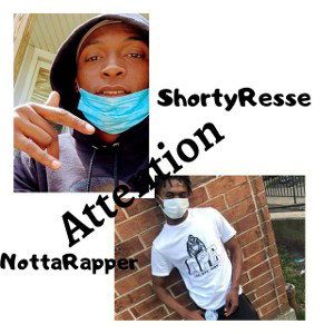 ShortyResse ft NottaRapper ~ Attention
