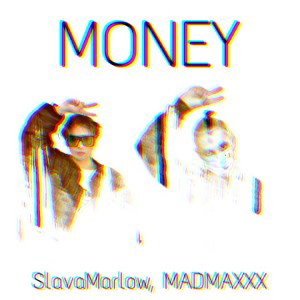 SlavaMarlow, MADMAXXX- MONEY