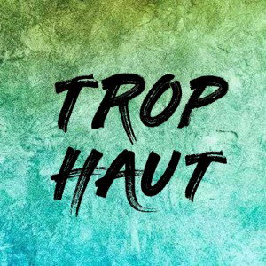 Mada - Trop Haut
