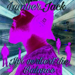 Lumber.Jack - Ihr verliert die Balance