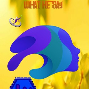 WHAT HE SAY!!♧