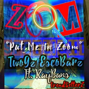 ZOOM(SpOtLiGhT) TwoGz EscoBarz ft. RayBans