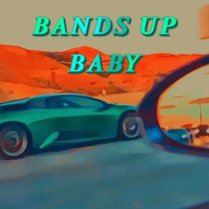 Bands Up Baby 