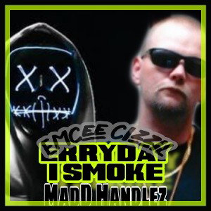 Cizzil & MaddHandlez-Erryday I smoke
