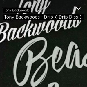 L - Tony Backwoods - Drip ( Double Stone Diss )