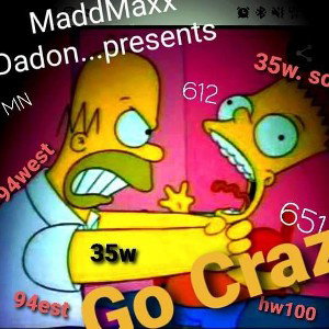 maddmaxx go crazy