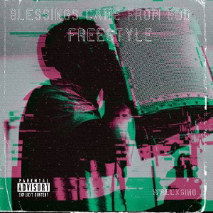 Blessings came from God freestyle