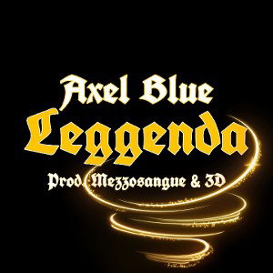 Axel Blue - LEGGENDA (prod. Mezzosangue, 3D)