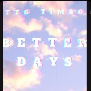 BETTER DAYS
