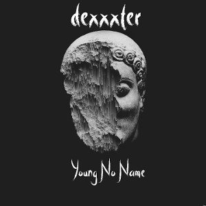 dexxxter - Young No Name