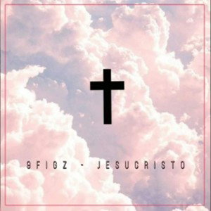 9Figz - Jesucristo