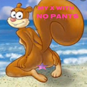 Lil XG Smoke - My X With No Pants 