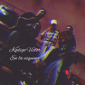 Kodigo Victor - en la esquina